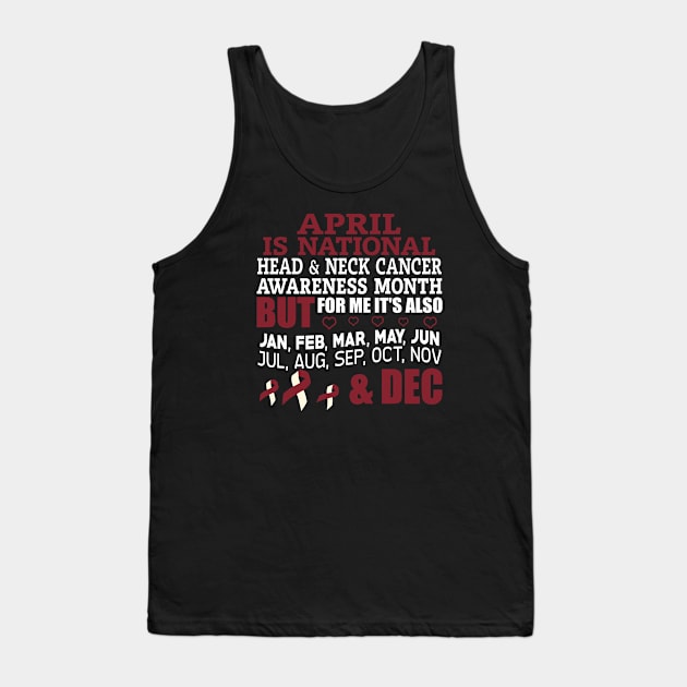 April Is National Head & Neck Cancer Awareness Month Tank Top by mateobarkley67